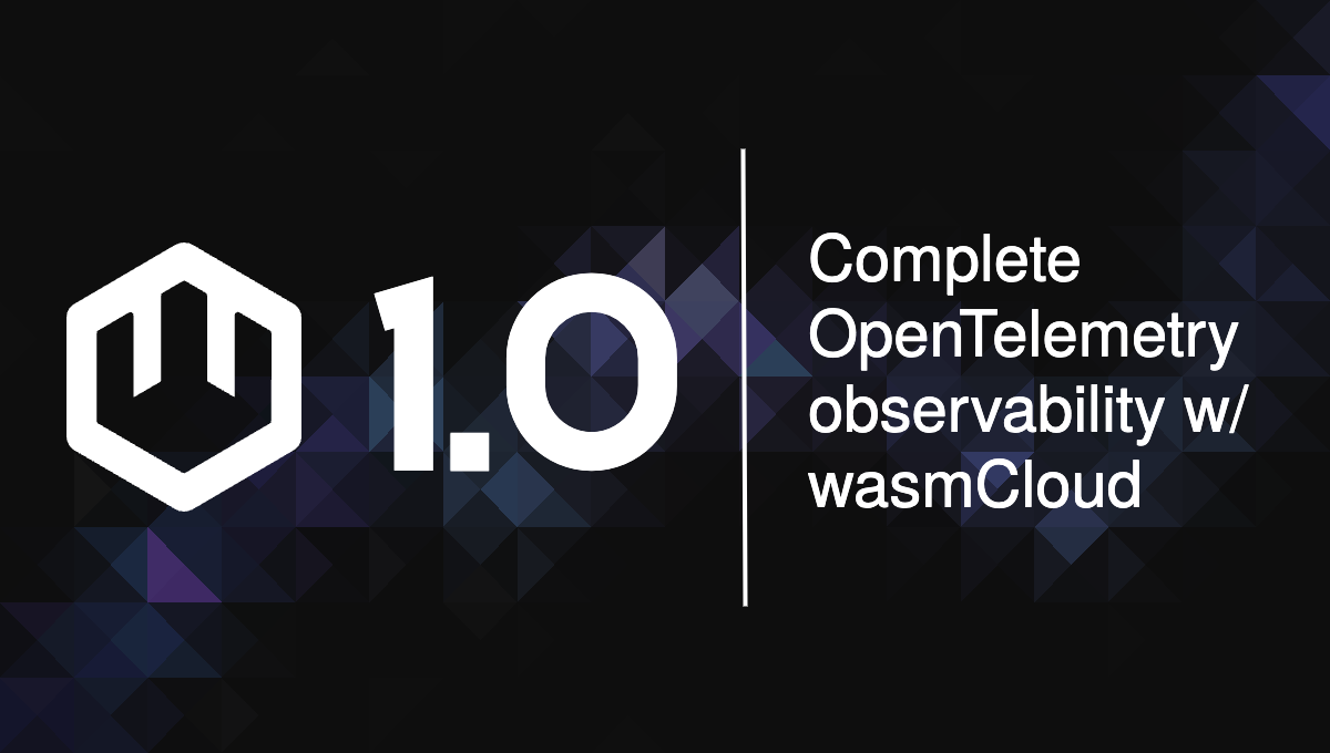 Complete OpenTelemetry Observability with wasmCloud