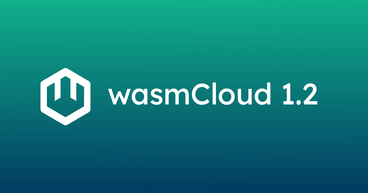 wasmCloud 1.2: Improved streams, automatic config updates for providers, and more